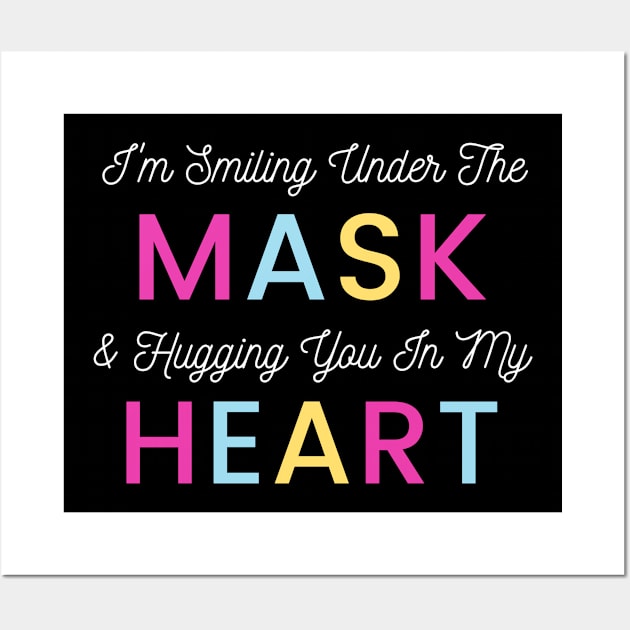 I'm Smiling Under The Mask And Hugging You In My Heart Wall Art by Tony_sharo